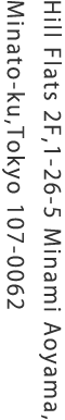 Hill Flats 2F, 1-26-5 Minami Aoyama, Minato-ku, Tokyo 107-0062